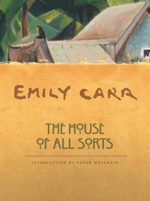 Title details for The House of All Sorts by Emily Carr - Available